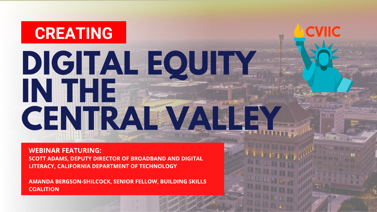 Creating Digital Equity in the Central Valley CVIIC